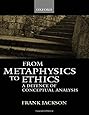 From Metaphysics to Ethics: A Defence of Conceptual Analysis