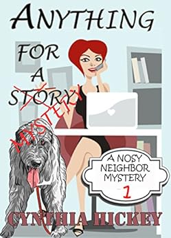 Anything For A Mystery: Christian cozy mystery (A Nosy Neighbor Mystery Book 1) by [Hickey, Cynthia]