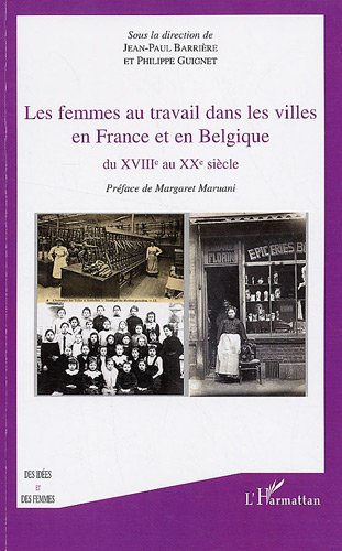 Les  femmes au travail dans les villes en France et en Belgique du XVIIIe au XXe siècle