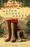 Water, Stone, Heart: A Novel