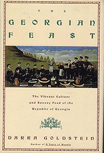 Download The Georgian Feast: The Vibrant Culture and Savory Food of the Republic of Georgia PDF