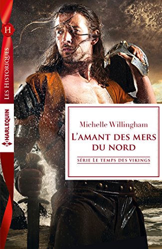 L'amant des mers du nord: T2 - Le temps des vikings (Le temps des vikings (2)) L'amant des mers du nord: T2 - Le temps des vikings (Le temps des vikings (2))