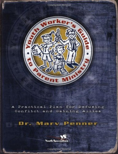 Youth Worker's Guide to Parent Ministry by Marv Penner