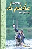 Parcours de pêche en France (French Edition) by