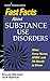 Fast Facts About Substance Use Disorders: What Every Nurse, APRN, and PA Needs to Know