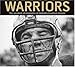 Warriors: The Greatest Photographs of Football's Toughest Players by
