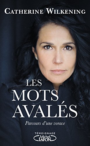 Les mots avalés (French Edition) by Catherine Wilkening