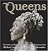 Queens: Portraits of Black Women and their Fabulous Hair