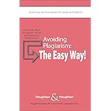 Avoiding Plagiarism: The Easy Way! (Writing with Honesty and Integrity)