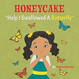 Honeycake: Help I Swallowed a Butterfly by [Kalantar, Medea]