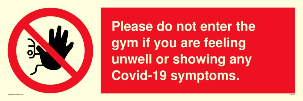 Please do not enter the gym if you are feeling unwell or showing any Covid-19 symptoms.