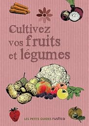 Cultivez vos fruits et légumes