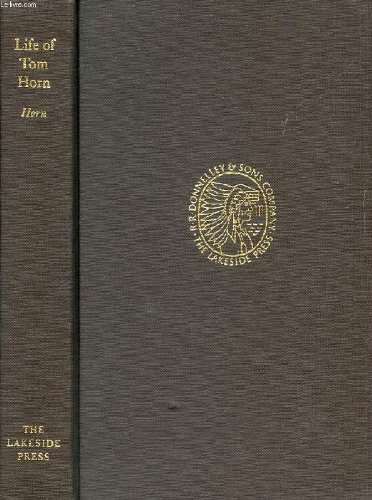 Life of Tom Horn: Government Scout and Interpreter. Written by Himself, a Vindication. by Tom; Doyce B. Nunis (editor) Horn (Hardcover)