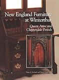New England Furniture at Winterthur: Queen Anne and Chippendale Periods (Winterthur Book) by Nancy E. Richards