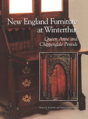 New England Furniture at Winterthur: Queen Anne and Chippendale Periods (Winterthur Book)