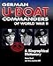 German U-Boat Commanders of World War II: A Biographical Dictionary by 