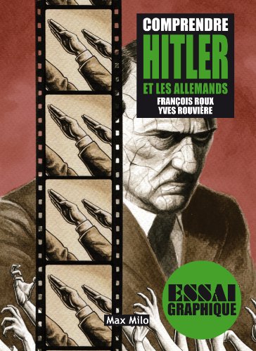 Comprendre Hitler et les allemands: Guide graphique (ESSAI GRAPHIQUE) (French Edition) by François Roux