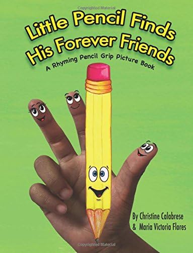Little Pencil Finds His Forever Friends: A Rhyming Pencil Grip Picture Book: 1 (Early Childhood Skills)