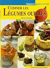 La  cuisine des légumes oubliés