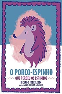 Livro O Porco-Espinho que Perdeu os Espinhos