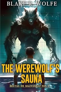 Livro The Werewolf's Sauna (Versão Portuguesa): Um romance gay, picante e paranormal sobre metamorfos (Bestas de balneário Livro 1)