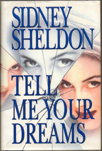 Tell Me Your Dreams, A Novel by Sidney Sheldon - Hardcover - First Edition, 1st Printing 1998
