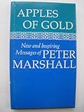 Apples of Gold: New and inspiring messages of Peter Marshall by 