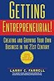 Getting Entrepreneurial!: Creating and Growing Your Own Business in the 21st Century -- Lessons From the World's Greatest Entrepreneurs