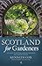 Scotland for Gardeners: The Guide to Scottish Gardens, Nurseries and Garden Centres by 