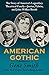 American Gothic: The Story of America's Legendary Theatrical Family-Junius, Edwin, and John Wilkes B by Gene Smith