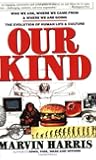 Our Kind: Who We Are, Where We Came From, Where We Are Going