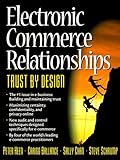 Electronic Commerce Relationships: Trust by Design by 