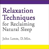 Relaxation Techniques for Reclaiming Natural Sleep by