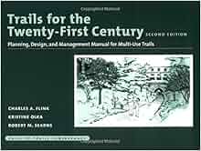 Trails For The Twenty First Century Planning Design And