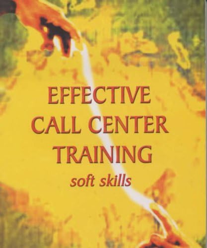 Effective Call Center Training: Soft Skills Paperback โ Illustrated, 10 Aug. 2006