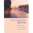 Let Your Life Speak: Listening for the Voice of Vocation