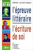 L'épreuve littéraire : L'écriture de soi, Jean-Jacques Rousseau, les by 