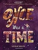 Once Was a Time: (Middle Grade Fiction Books, Friendship Stories for Young Adults, Middle Grade Novels in Verse) by Leila Sales
