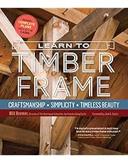 Learn to Timber Frame: Craftsmanship, Simplicity, Timeless Beauty