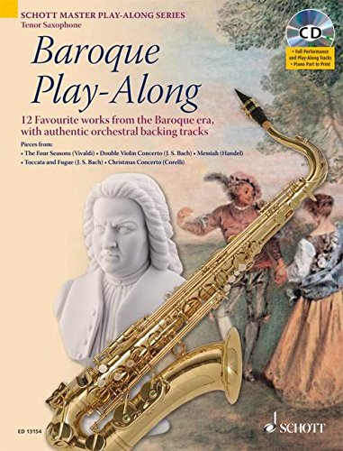 BAROQUE PLAY ALONG TENOR SAXOPHONE 12 (TWELVE) WORKS FROM THE BAROQUE ERA BOOK/CD (Schott Master Play-Along)