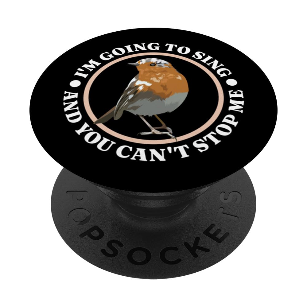 I'm Going To Sing And No One Can Stop Me Red Robin Bird PopSockets Swappable PopGrip