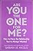 Are You the One for Me? : Knowing Who's Right and Avoiding Who's Wrong