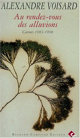 Au rendez-vous des alluvions: carnets 1983 - 1998