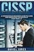 CISSP: A Comprehensive Beginner's Guide to learn and understand the Realms of CISSP from A-Z by 