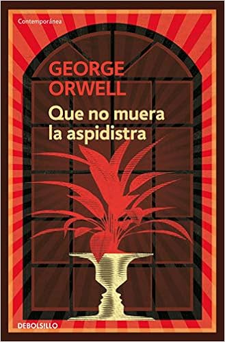 Que no muera el aspidistra (edición definitiva avalada por The Orwell Estate) (Contemporánea)