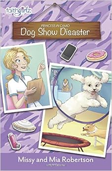 Dog Show Disaster (Faithgirlz / Princess in Camo) Dog Show Disaster (Faithgirlz / Princess in Camo)