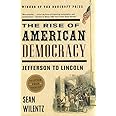 The Rise of American Democracy: Jefferson to Lincoln