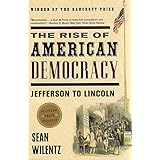The Rise of American Democracy: Jefferson to Lincoln