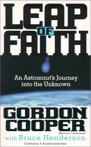 Leap of Faith: An Astronaut's Journey into the Unknown, by Gordon Cooper, Bruce Henderson Leap of Faith: An Astronaut's Journey into the Unknown, by Gordon Cooper, Bruce Henderson