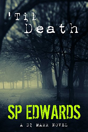 'Til Death (DI Steven Marr Book 1) - UK Crime Fiction Whodunnit Thriller